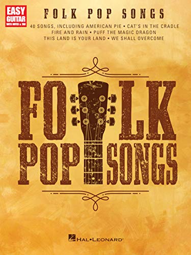 Folk Pop Songs - Easy Guitar Songbook with Notes and Tablature | 40 Classic Acoustic Hits for Beginners and Early Intermediate Players | Guitar Sheet Music Book for Students Teachers and Fans